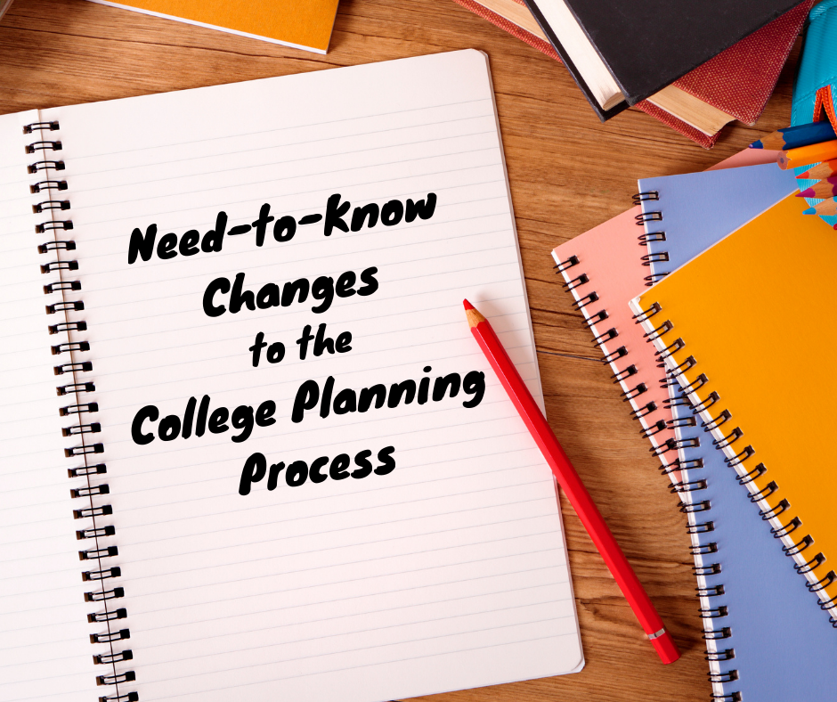 Need-to-Know Changes to the College Planning Process written on notebook paper, on a desk surrounded by notenooks