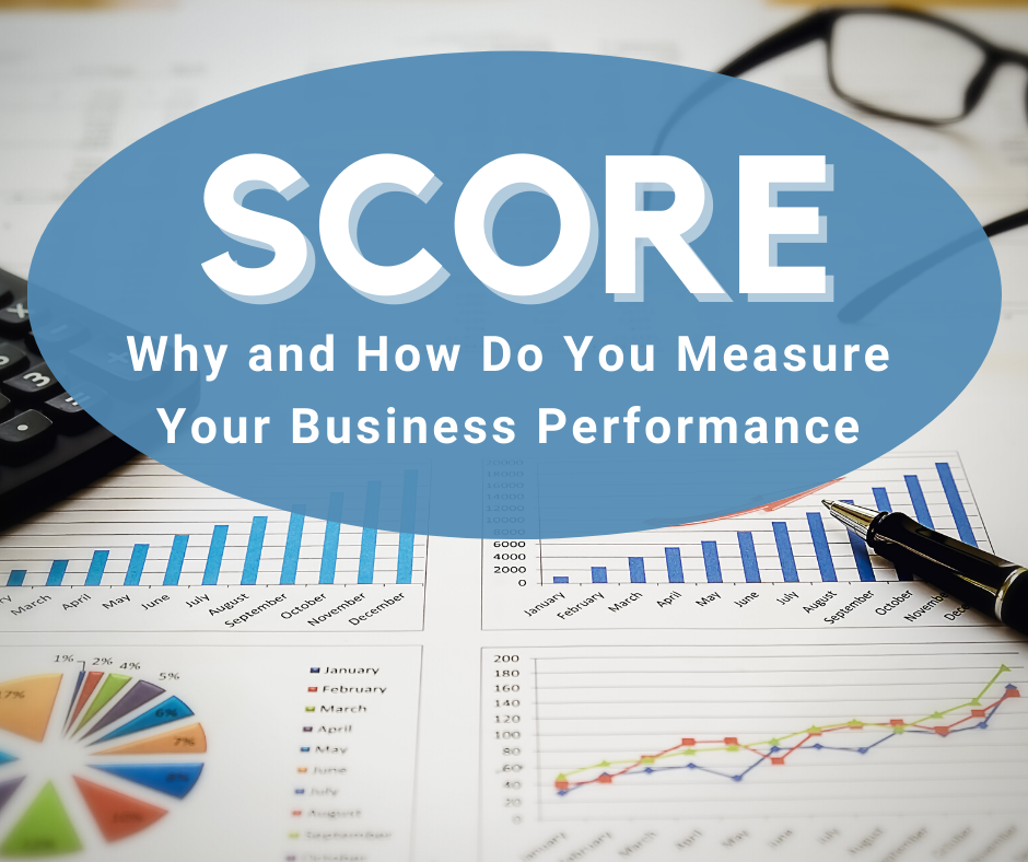 SCORE: Why and How Do You Measure Your Business Performance