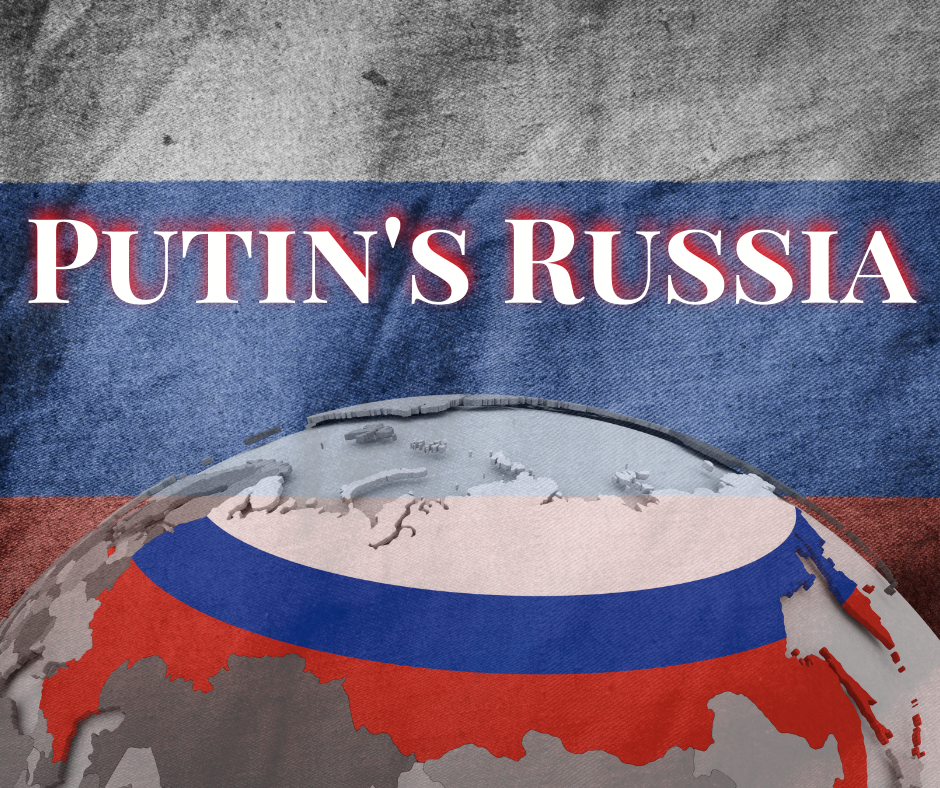 "Putin's Russia" above a globe that indicates Russia in white, blue and red, against a distressed Russian flag