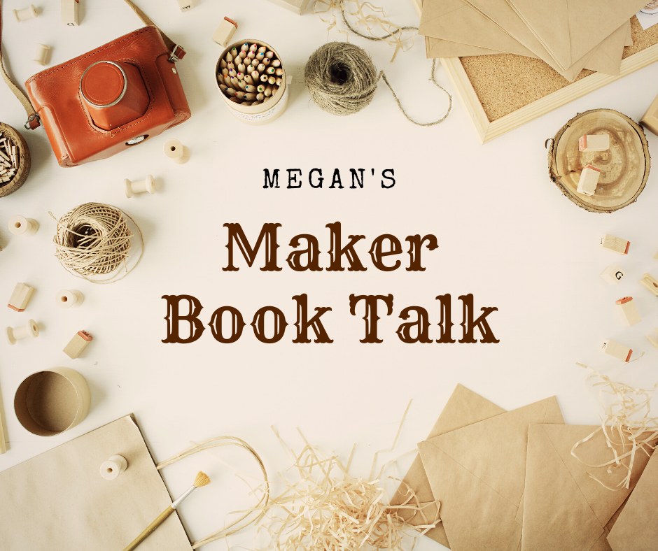 Megan's Maker Book Talk Logo