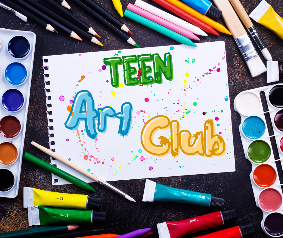Text: Teen Art Club Image: Misc. Art Supplies Scattered around a Sketchbook