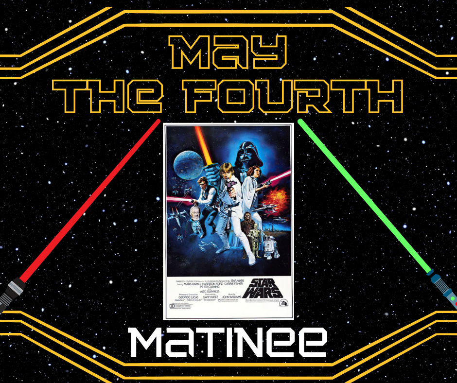May The Fourth Matinee logo featuring original Star Wars Poster