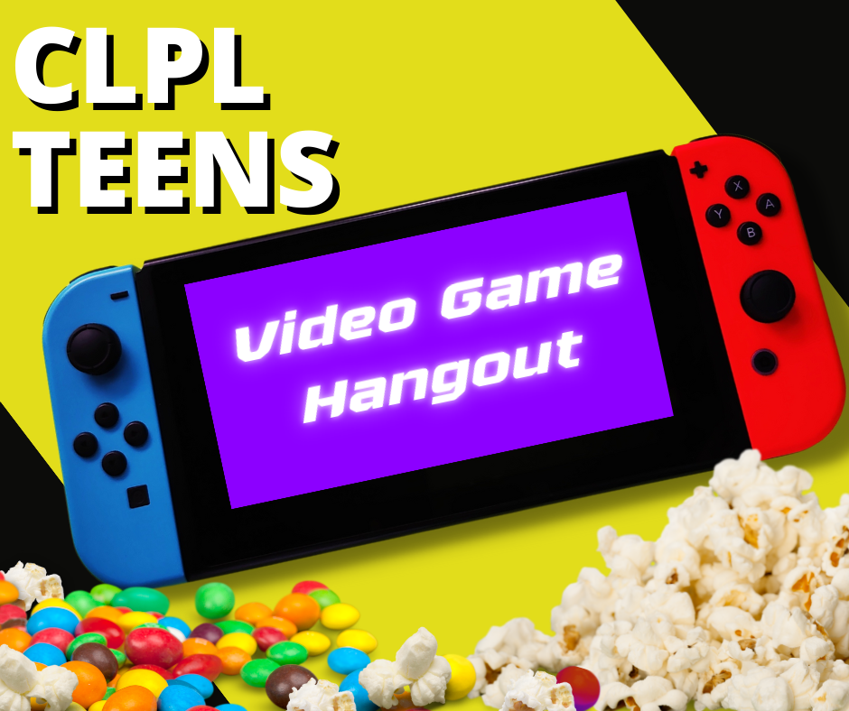 CLPL Teens Video Game Hangout
