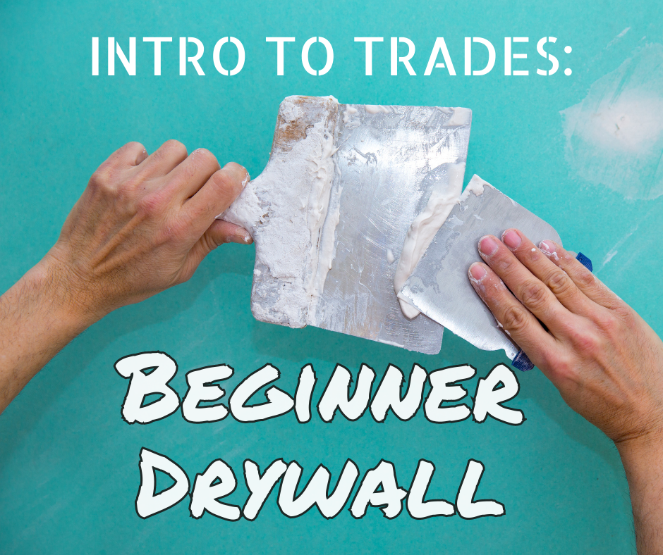 Intro to Trades: Beginner Drywall