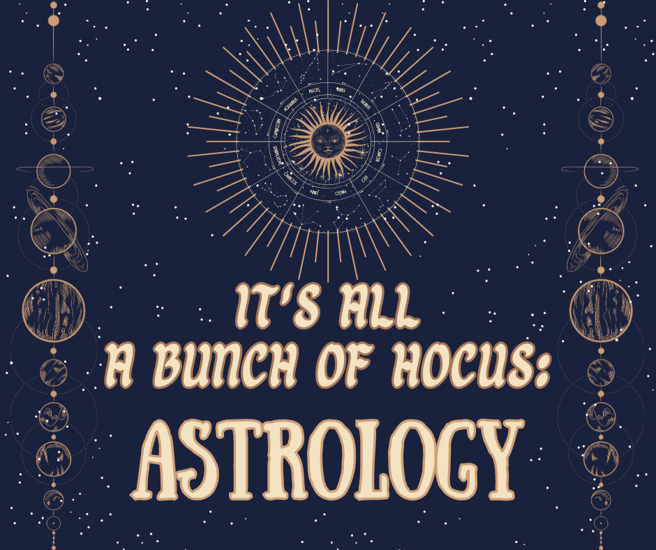 It's All a Bunch of Hocus: Astrology