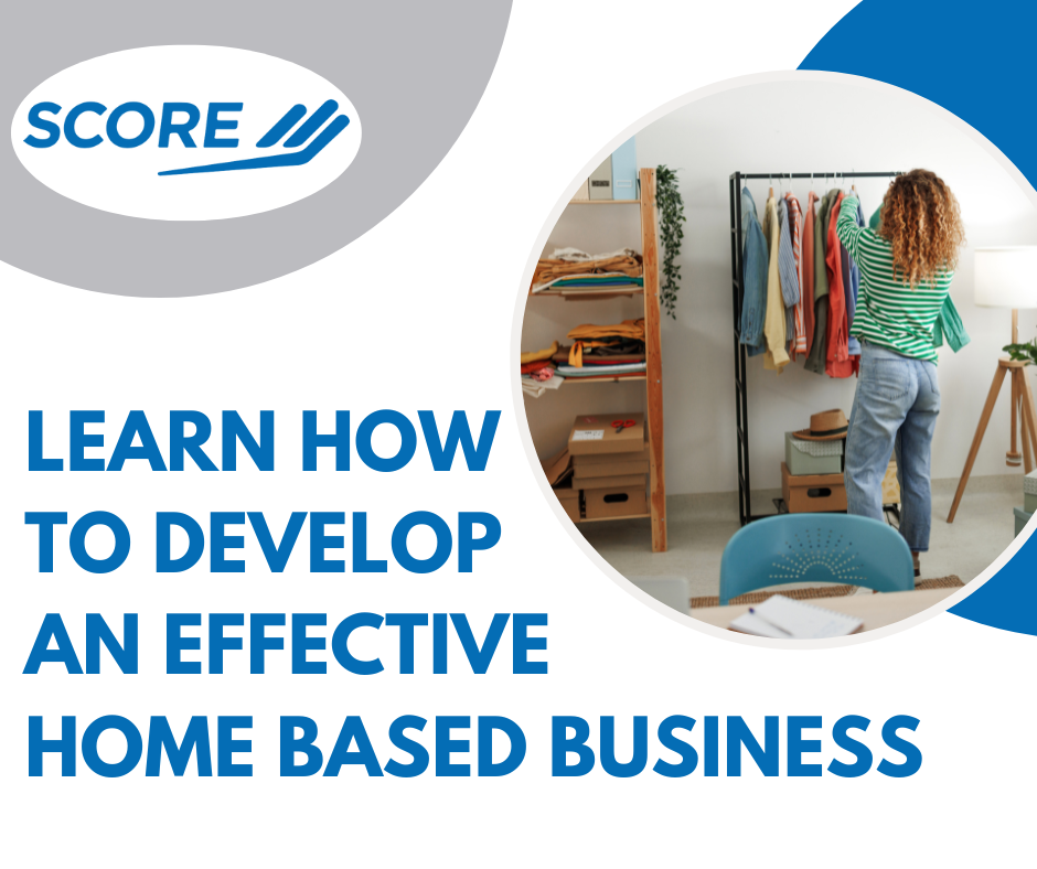 SCORE: Learn How to Develop An Effective Home Based Business