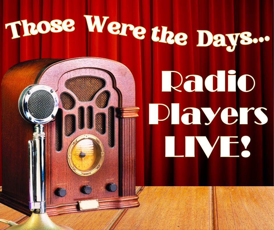 Those Were the Days Radio Players Live