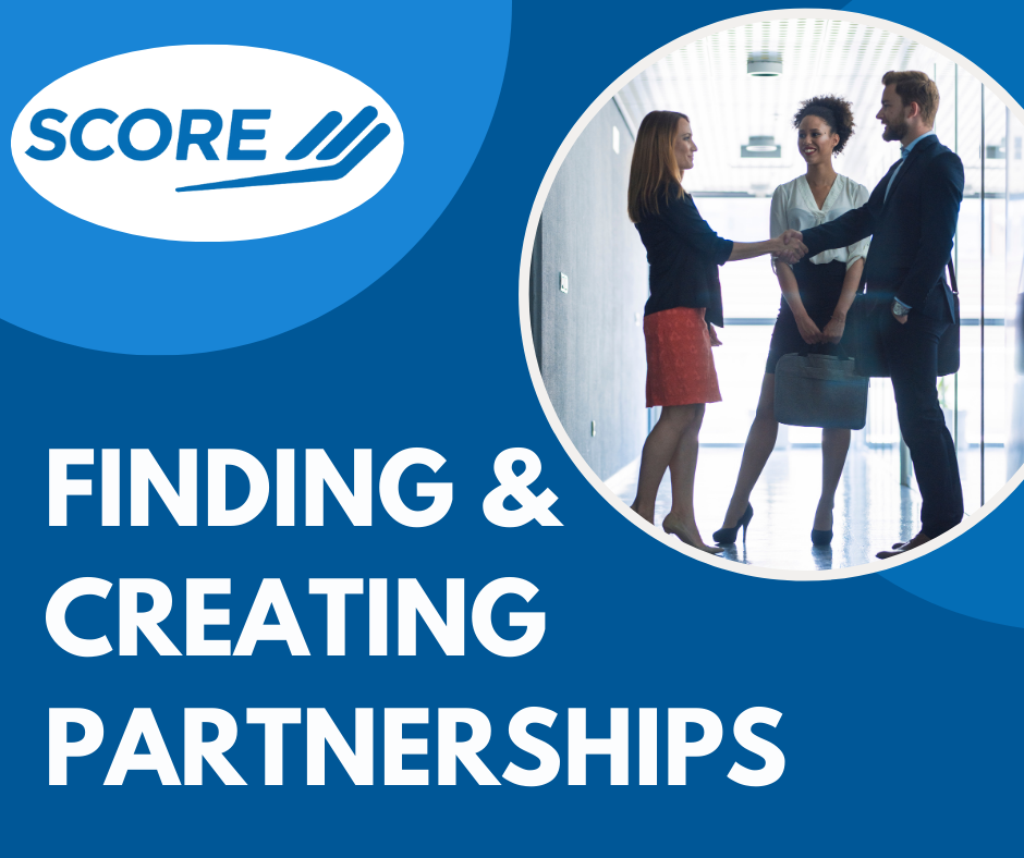 SCORE Finding and Creating Partnerships