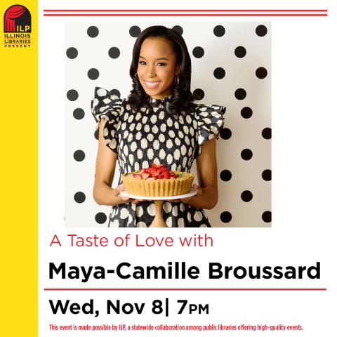 Illinois Libraries Present: A Taste of Love with Maya-Camille Broussard