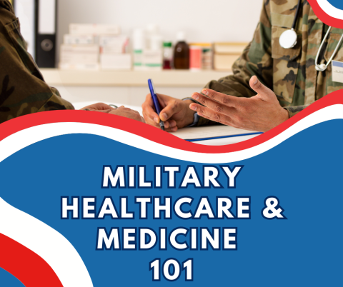 Military Healthcare & Medicine 101