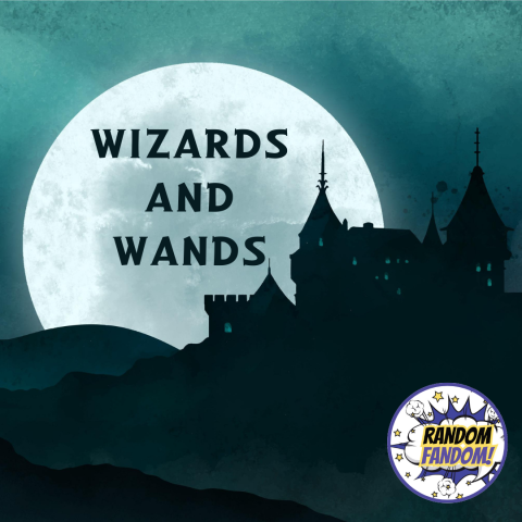 Wizards and Wands