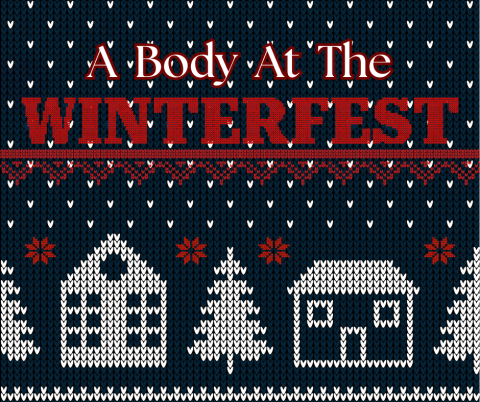 A Body at the Winterfest: A Holiday Murder Mystery Game