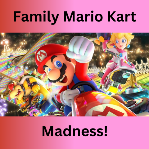 Family Mario Kart Madness