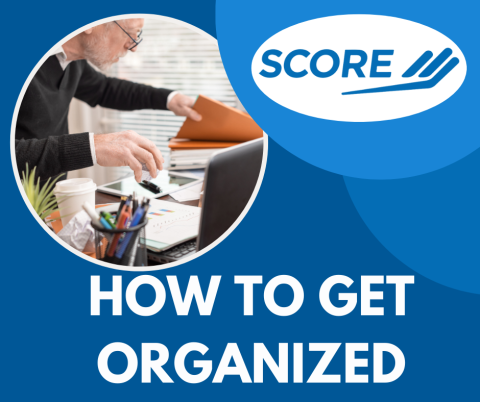 SCORE How to Get Organized