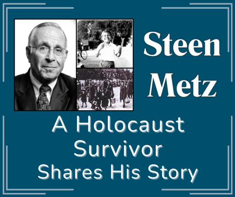 Steen Metz: A Holocaust Survivor Tells His Story