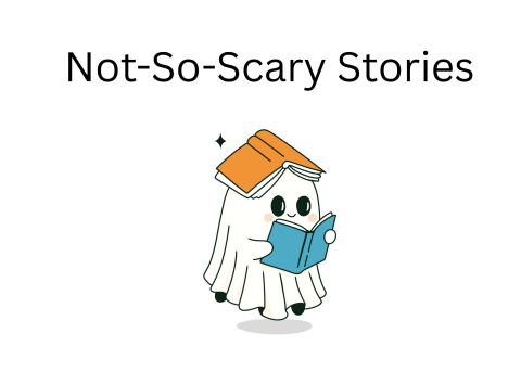 Not-So-Scary Stories