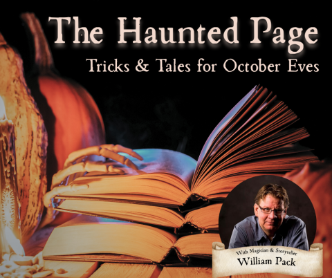 The Haunted Page Tricks and Tales for October Eves with Magician and Storyteller William Pack