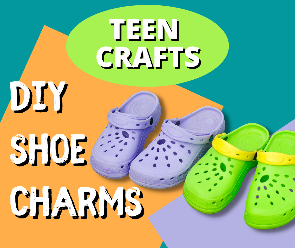 Teen Crafts: DIY Shoe Charms