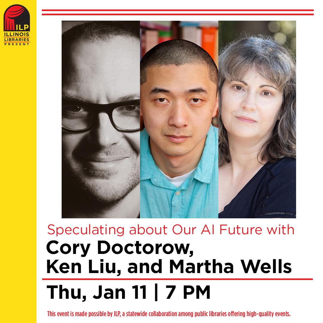 Illinois Libraries Present Cory Doctorow, Ken Liu and Martha Wells