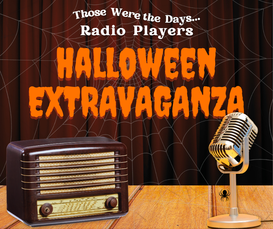 Those Were the Days Radio Players Halloween Extravaganza