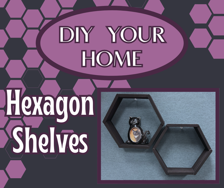 DIY Your Home: Hexagon Shelves