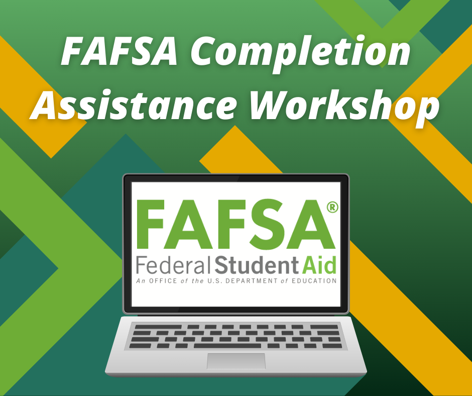FAFSA Completion Assistance Workshop