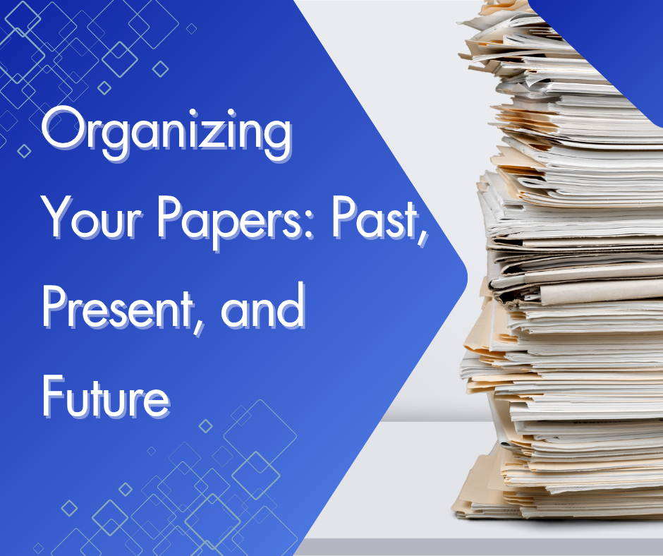 Organizing Your Papers: Past, Present and Future
